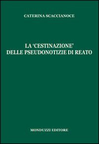 La «cestinazione» delle pseudonotizie di reato