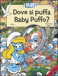 Dove si puffa Baby Puffo? I puffi. Libro gioco
