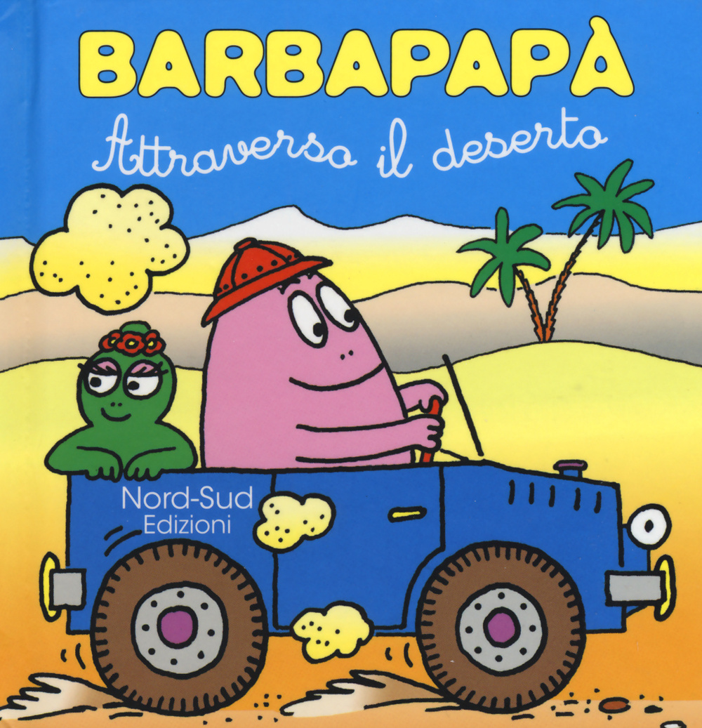 Barbapapà. Attraverso il deserto