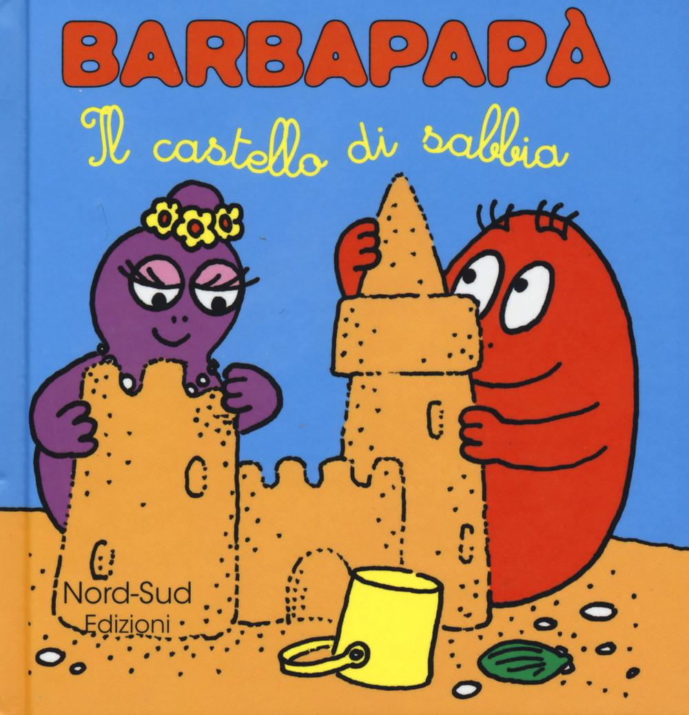 Barbapapà. Il castello di sabbia