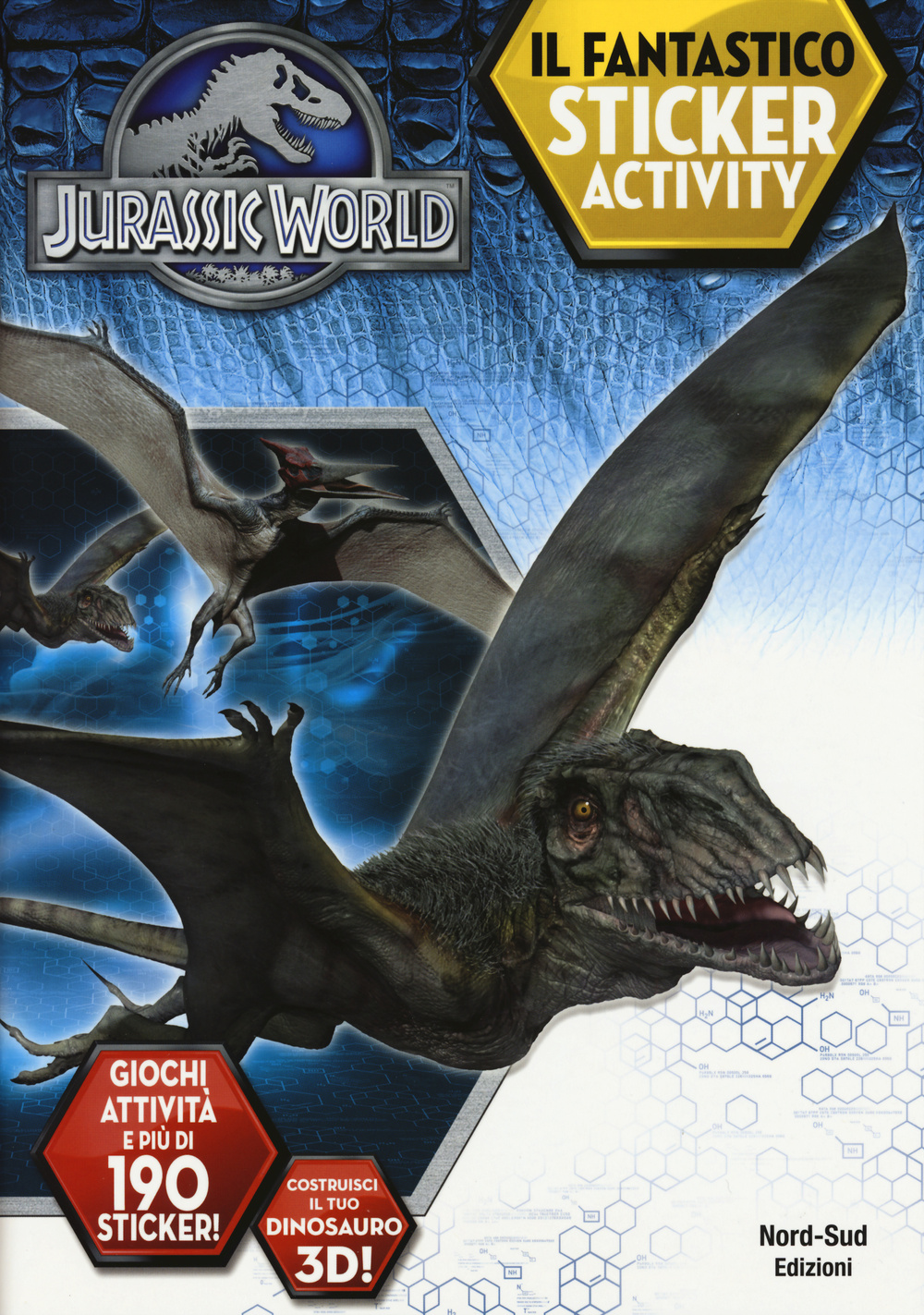 Jurassic world. Il fantastico sticker activity