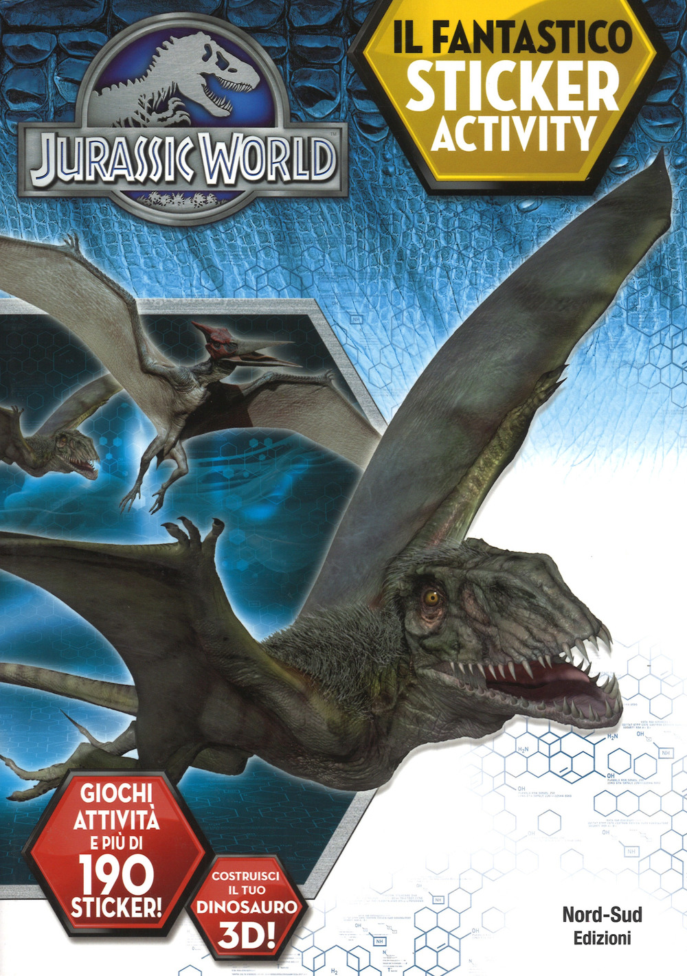 Jurassic world. Il fantastico sticker activity. Con adesivi
