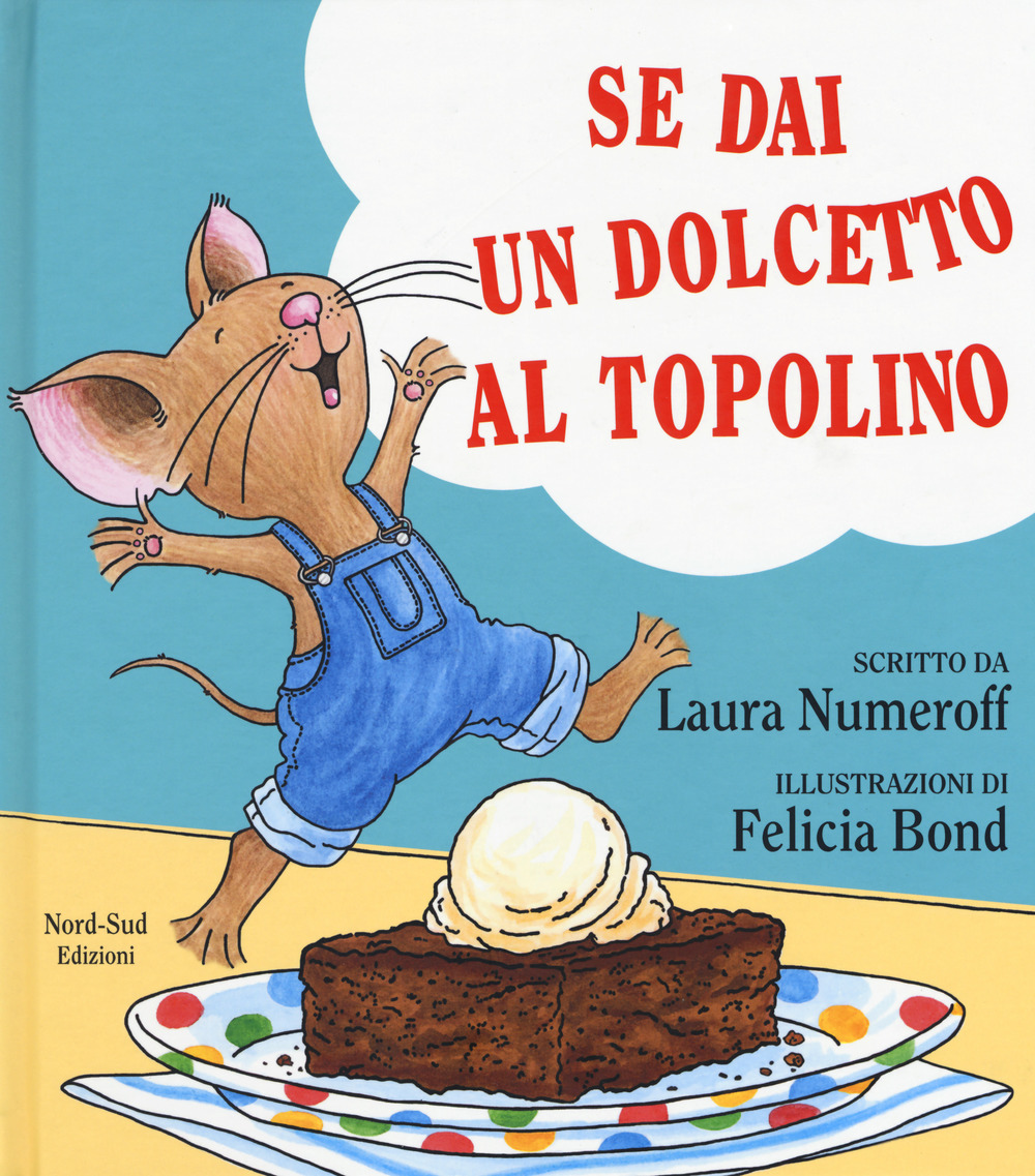 Se dai un dolcetto a un topolino