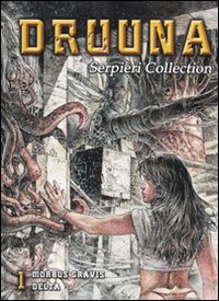 Druuna. Serpieri collection. Vol. 1: Morbus Gravis. Delta