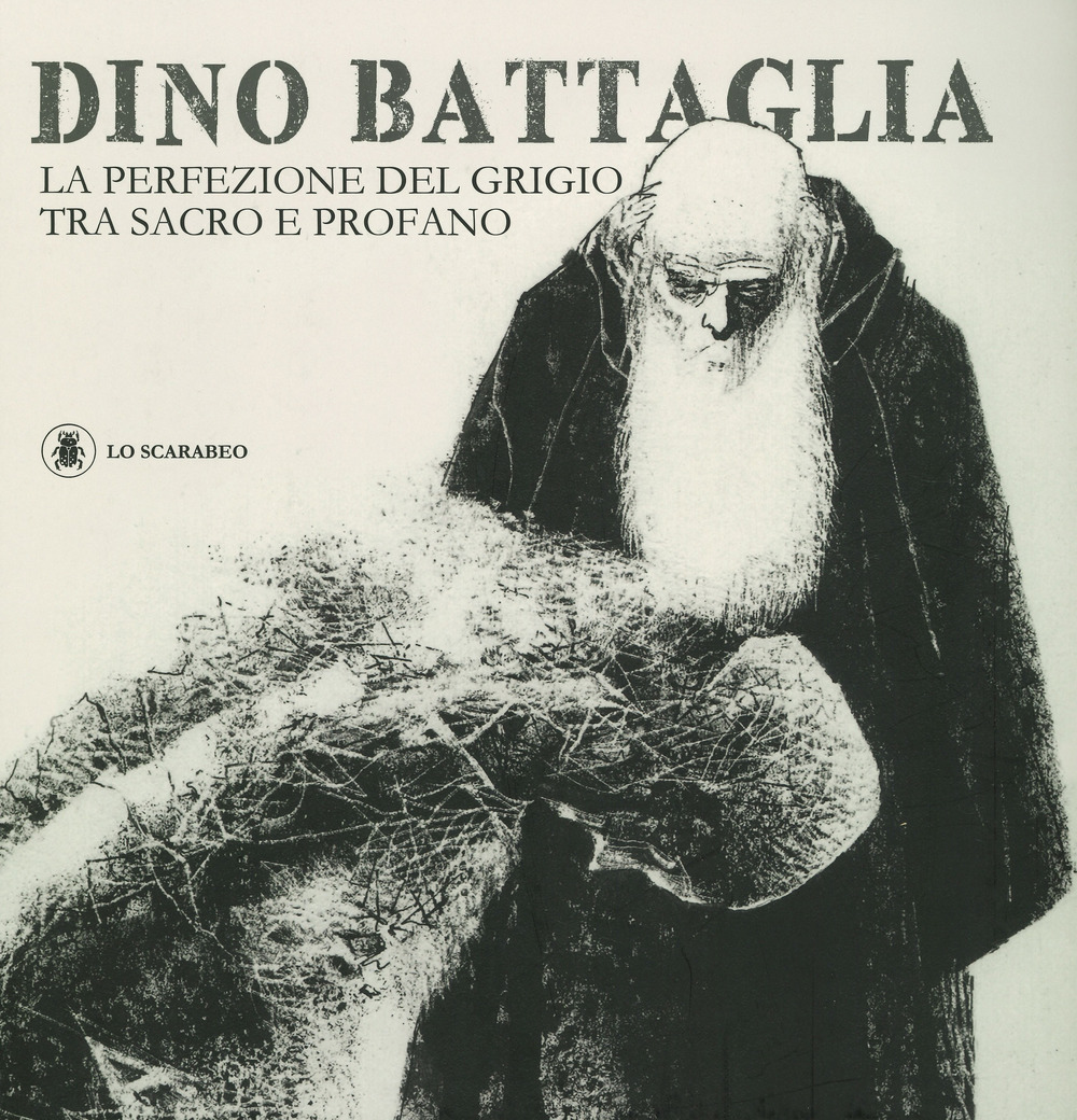 Dino Battaglia. La perfezione del grigio tra sacro e profano