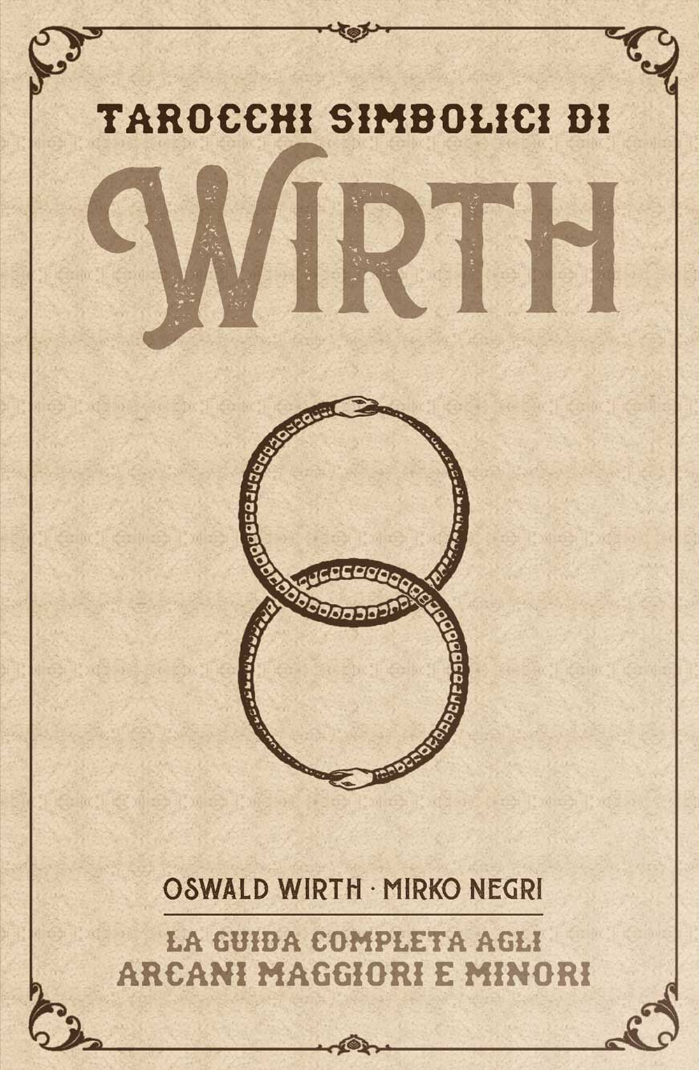 I tarocchi simbolici di Wirth. La guida completa agli arcani maggiori e minori. Kit