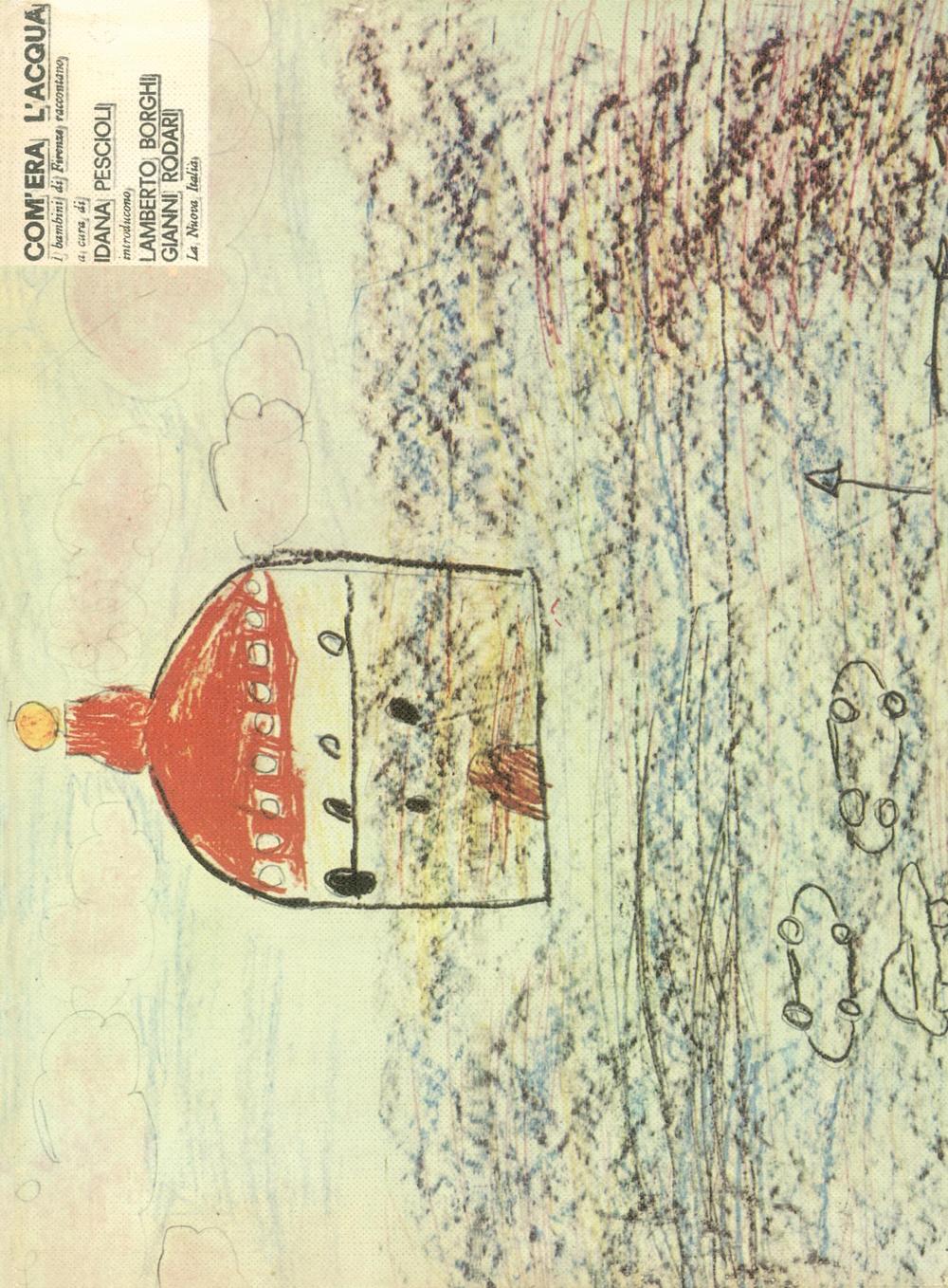 Com'era l'acqua. I bambini di Firenze raccontano (rist. anast.)