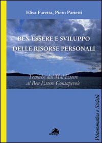 Ben essere e sviluppo delle ricorse personali. Tecniche dal mal essere al ben essere consapevole