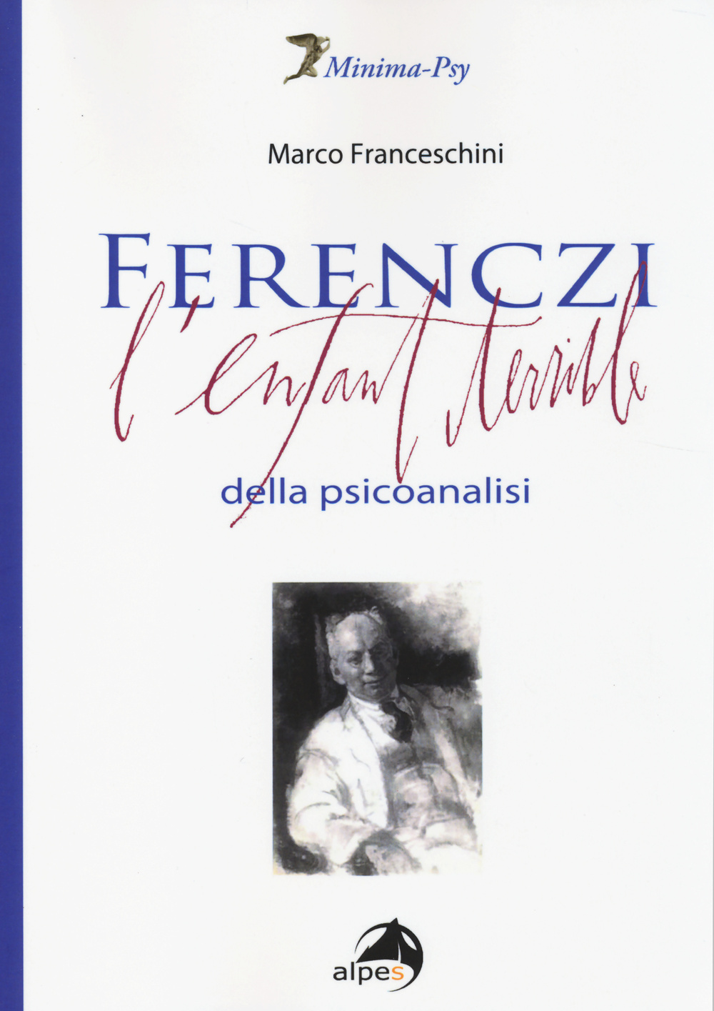 Ferenczi. L'enfant terrible della psicoanalisi