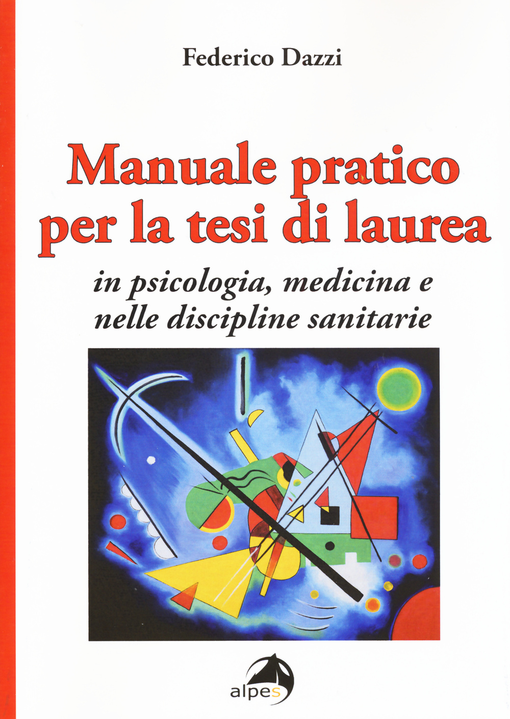 Manuale pratico per la tesi di laurea per psicologia, medicina e nelle discipline sanitarie