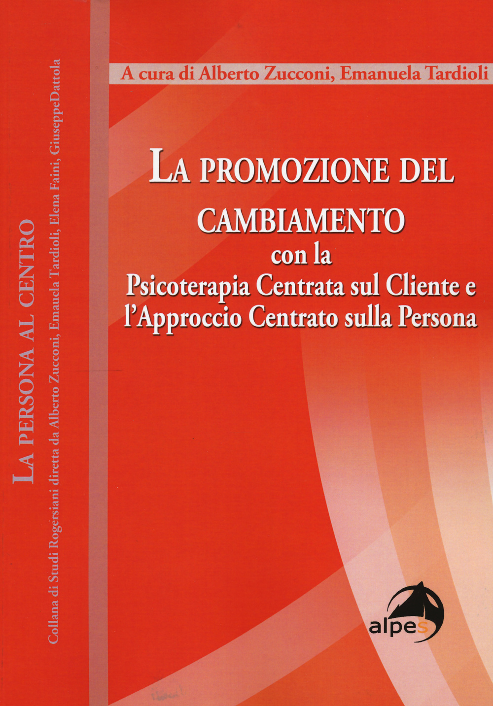 La promozione del cambiamento. Con la psicoterapia centrata sul cliente e l'approccio centrato sulla persona