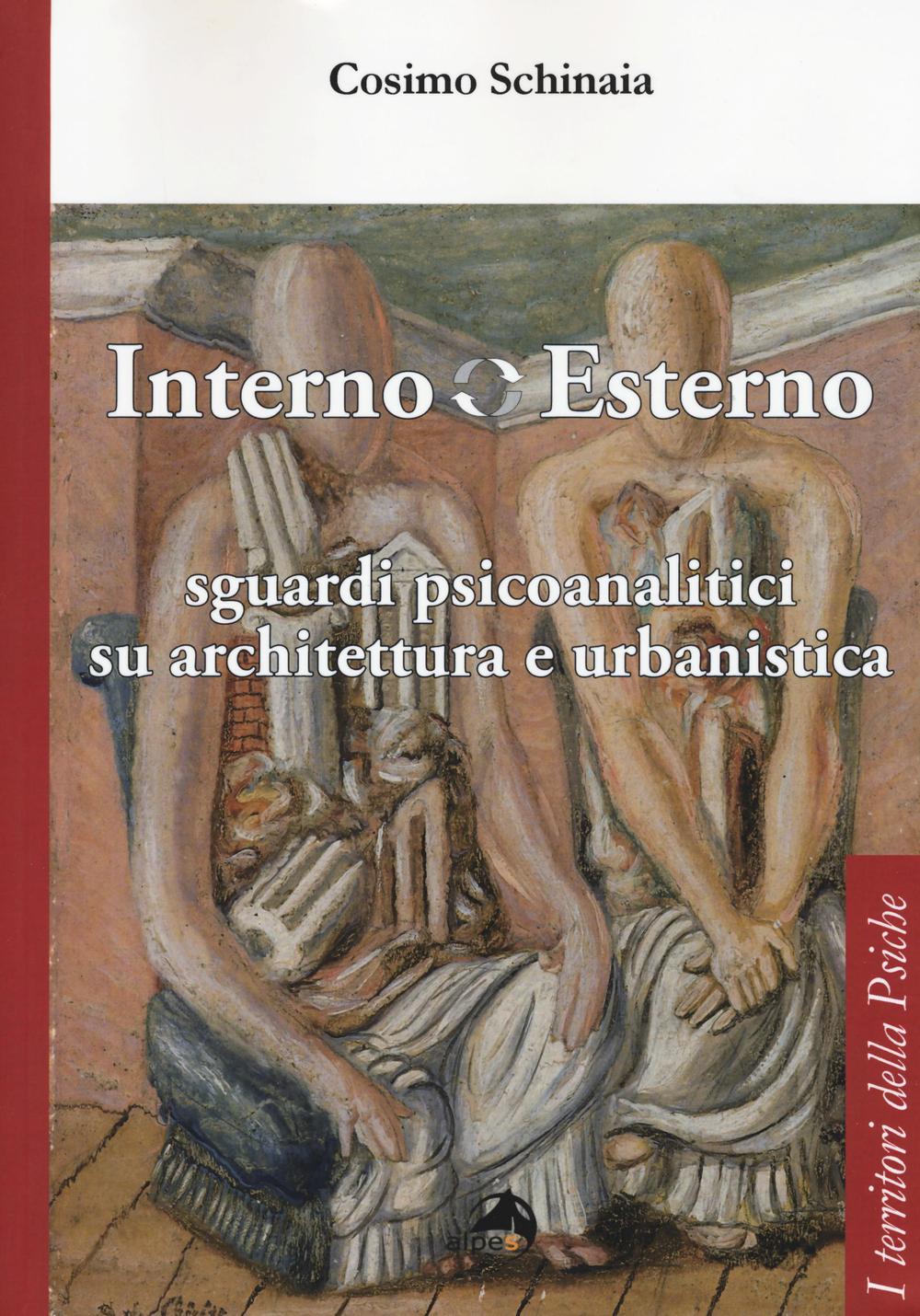 Interno esterno. Sguardi psicoanalitici su architettura e urbanistica