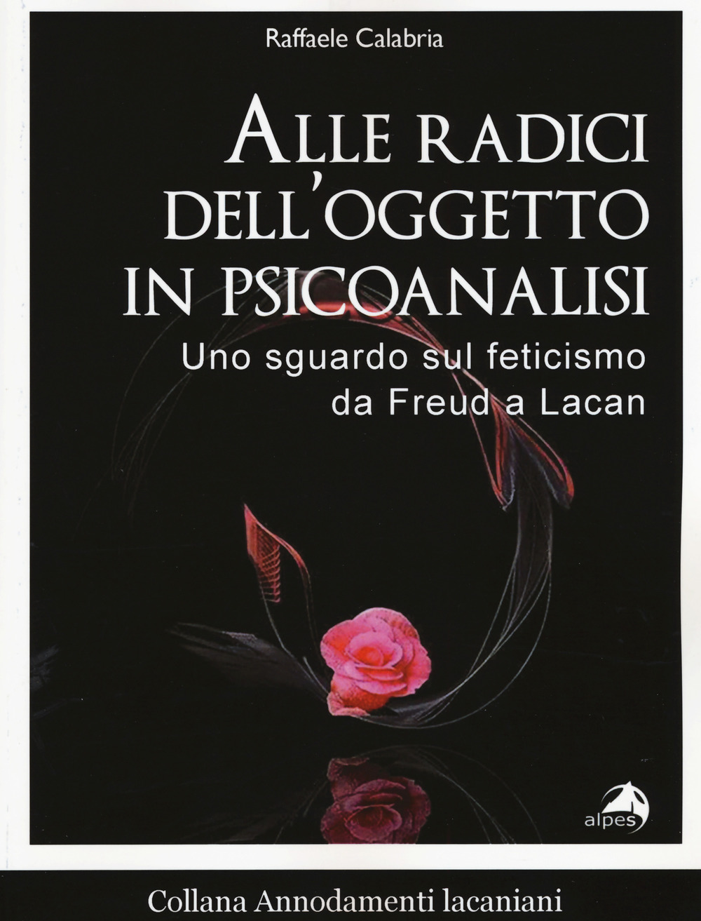 Alle radici dell'oggetto in psicoanalisi. Uno sguardo sul feticismo da Freud a Lacan