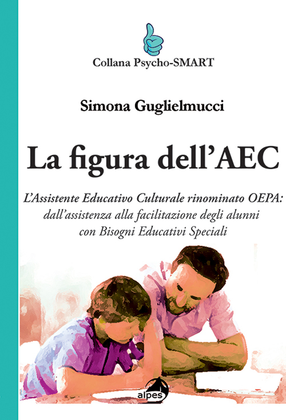 La figura dell'AEC. L'assistente educativo culturale rinominato OEPA: dall'assistenza alla facilitazione degli alunni con bisogni educativi speciali