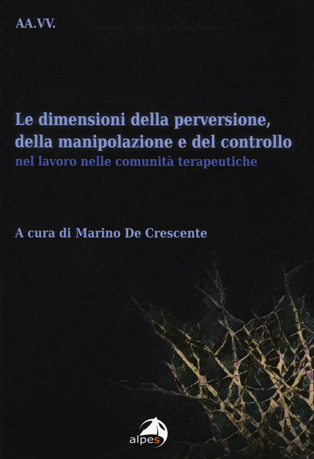 Le dimensioni della perversione, della manipolazione e del controllo nel lavoro nelle comunità terapeutiche