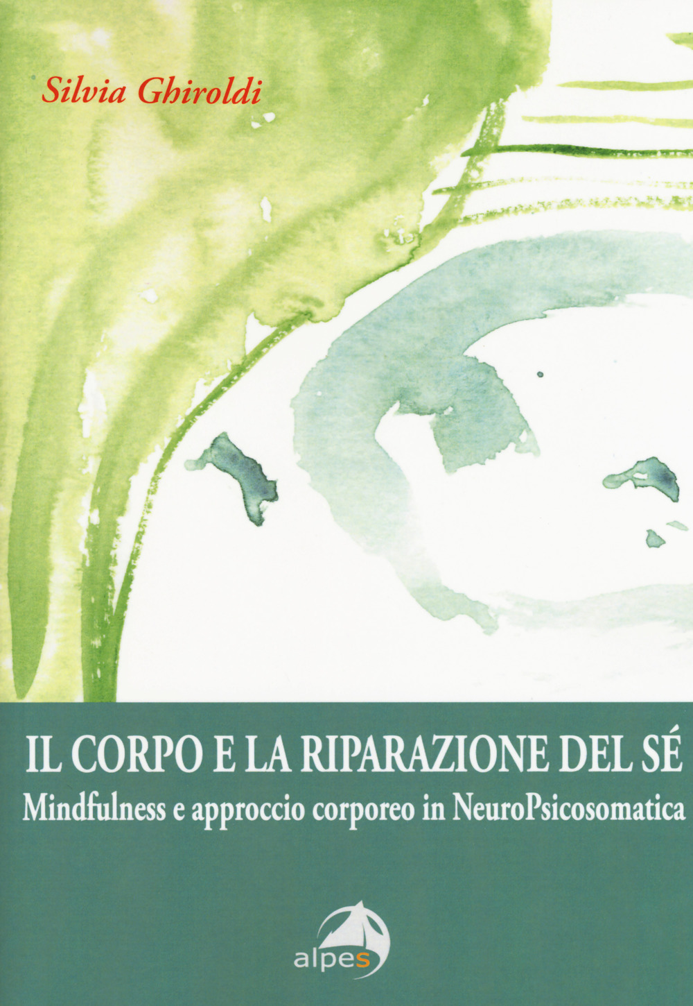 Il corpo e la riparazione del sé. Mindfulness e approccio corporeo in NeuroPsicosomatica