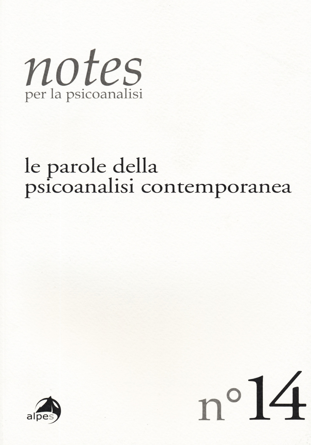 Notes per la psicoanalisi. Vol. 14: Le parole della psicoanalisi contemporanea