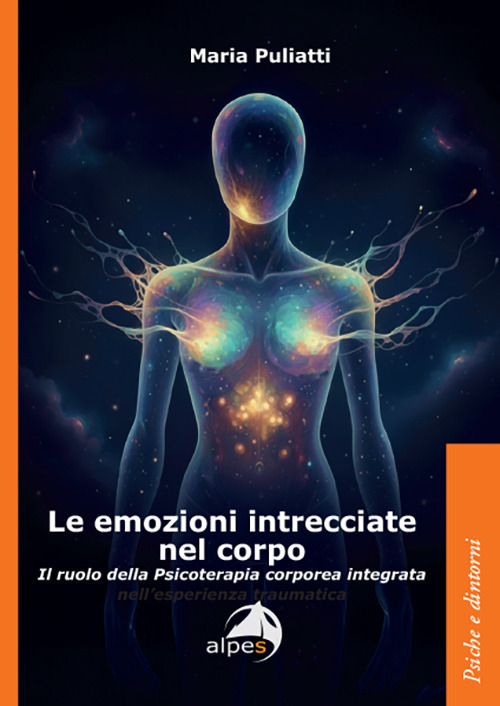 Le emozioni intrecciate nel corpo. Il ruolo della psicoterapia corporea integrata