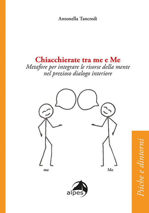 Chiacchierate fra me e Me. Metafore per integrare le risorse della mente nel prezioso dialogo interiore