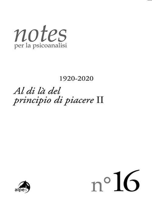 Notes per la psicoanalisi. Vol. 16: Al di là del principio di piacere II