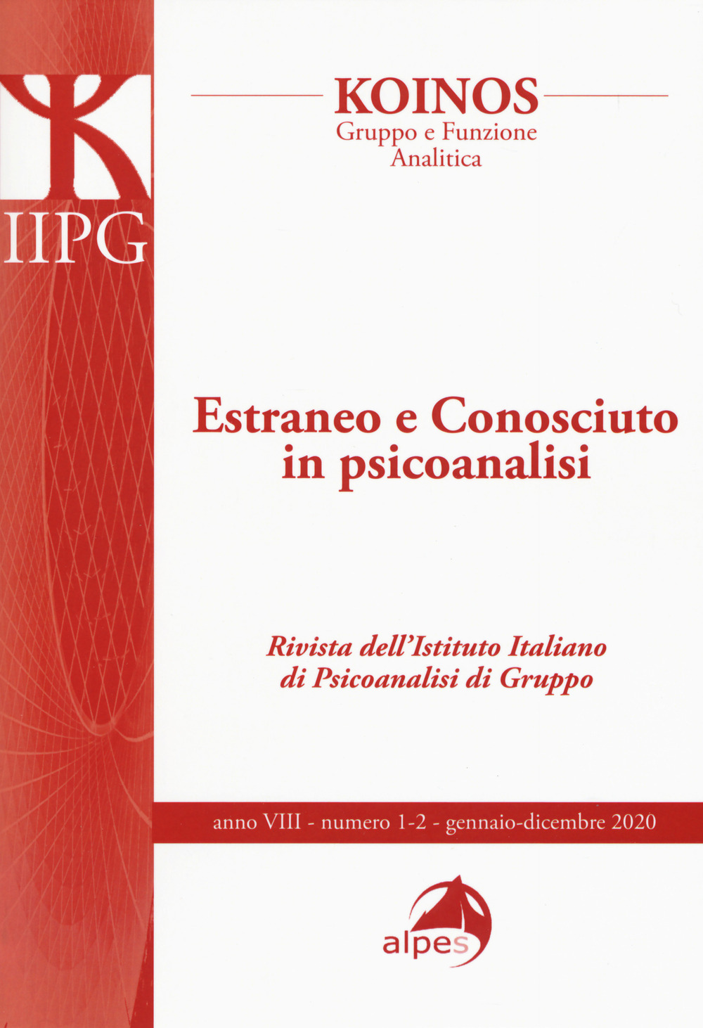 Koinos. Gruppo e funzione analitica. Vol. 1-2: Estraneo e conosciuto in psicoanalisi