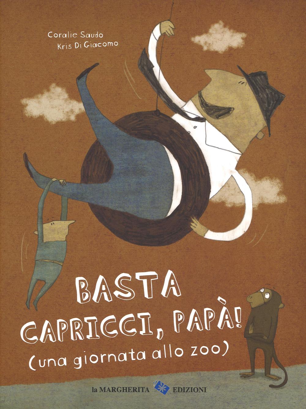 Basta capricci, papà! (una giornata allo zoo)