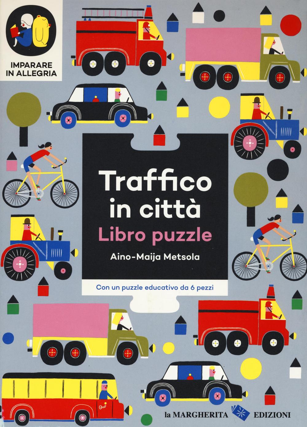 Traffico in città. Imparare in allegria. Libro puzzle