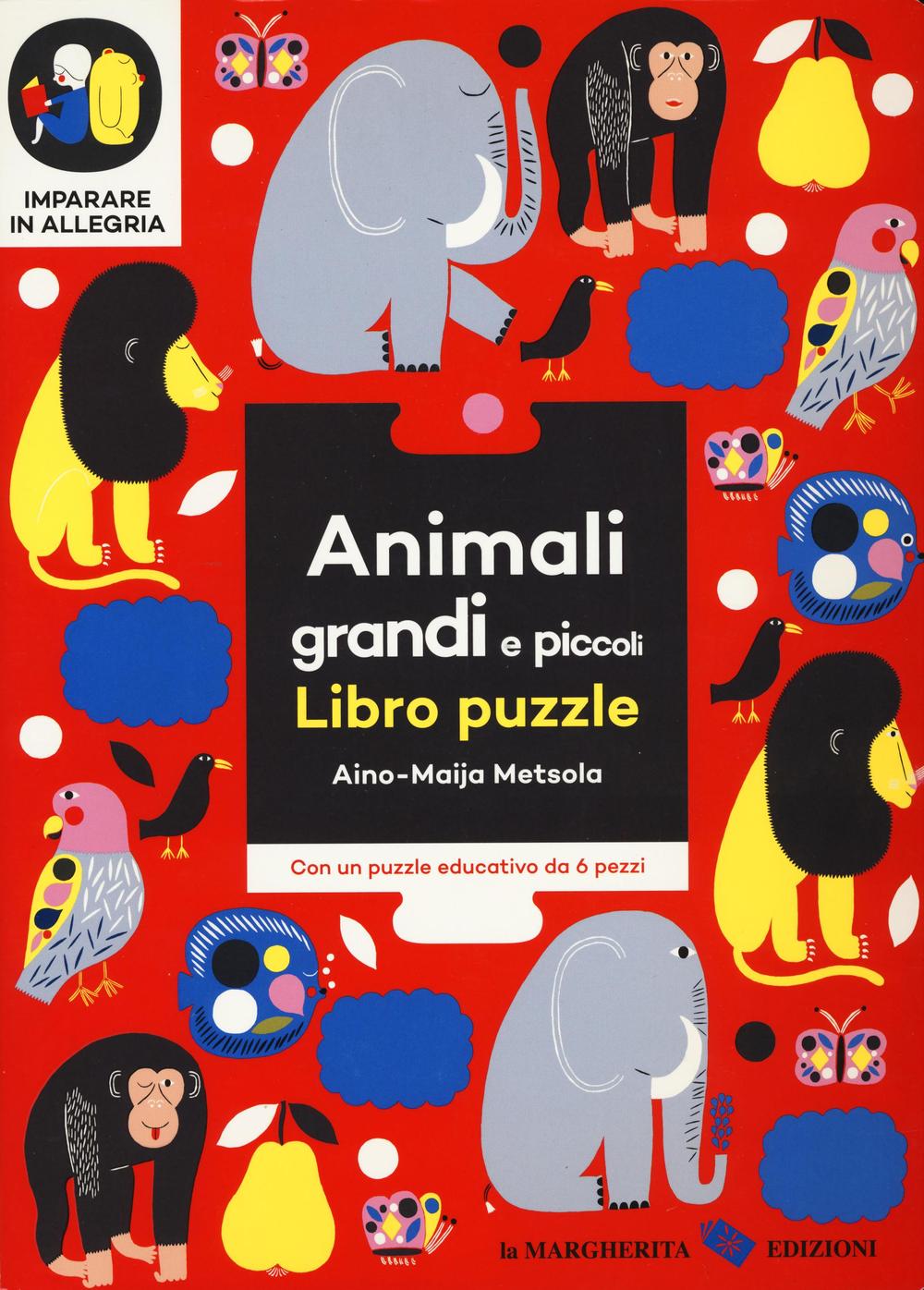 Animali grandi e piccoli. Imparare in allegria. Libro puzzle