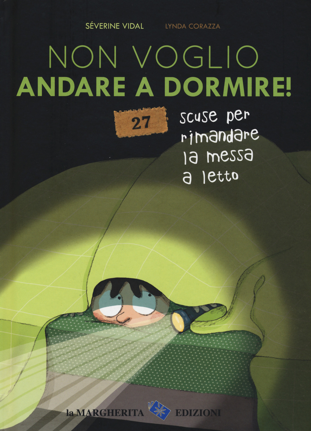 Non voglio andare a dormire! 27 scuse per rimandare la messa a letto