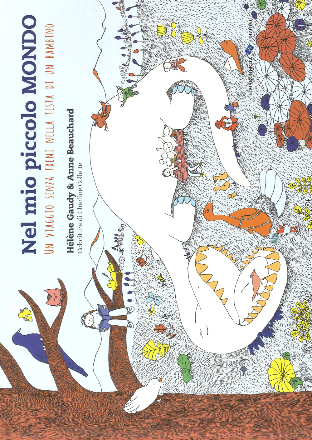 Nel mio piccolo mondo. Un viaggio senza freni nella testa di un bambino