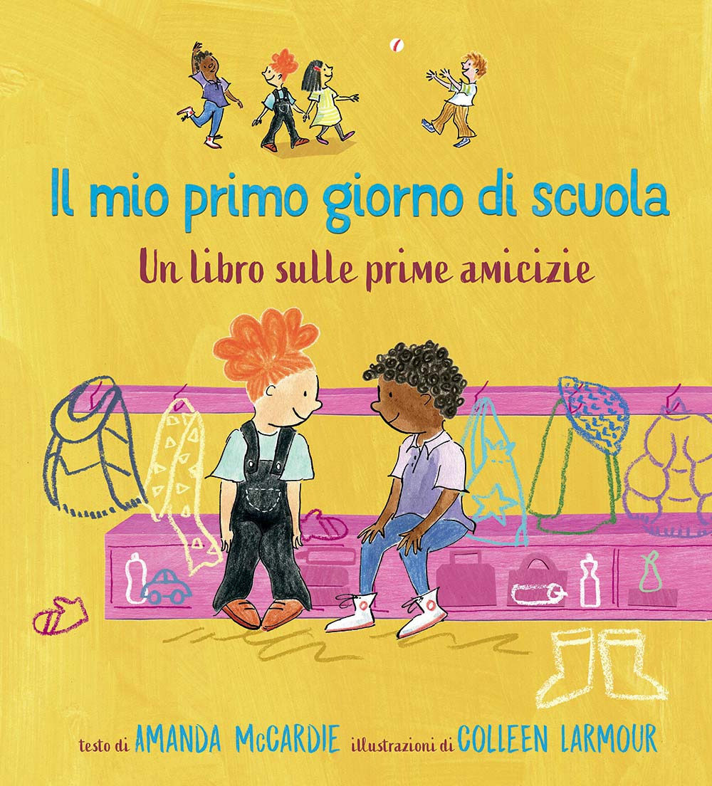 Il mio primo giorno di scuola. Un libro sulle prime amicizie