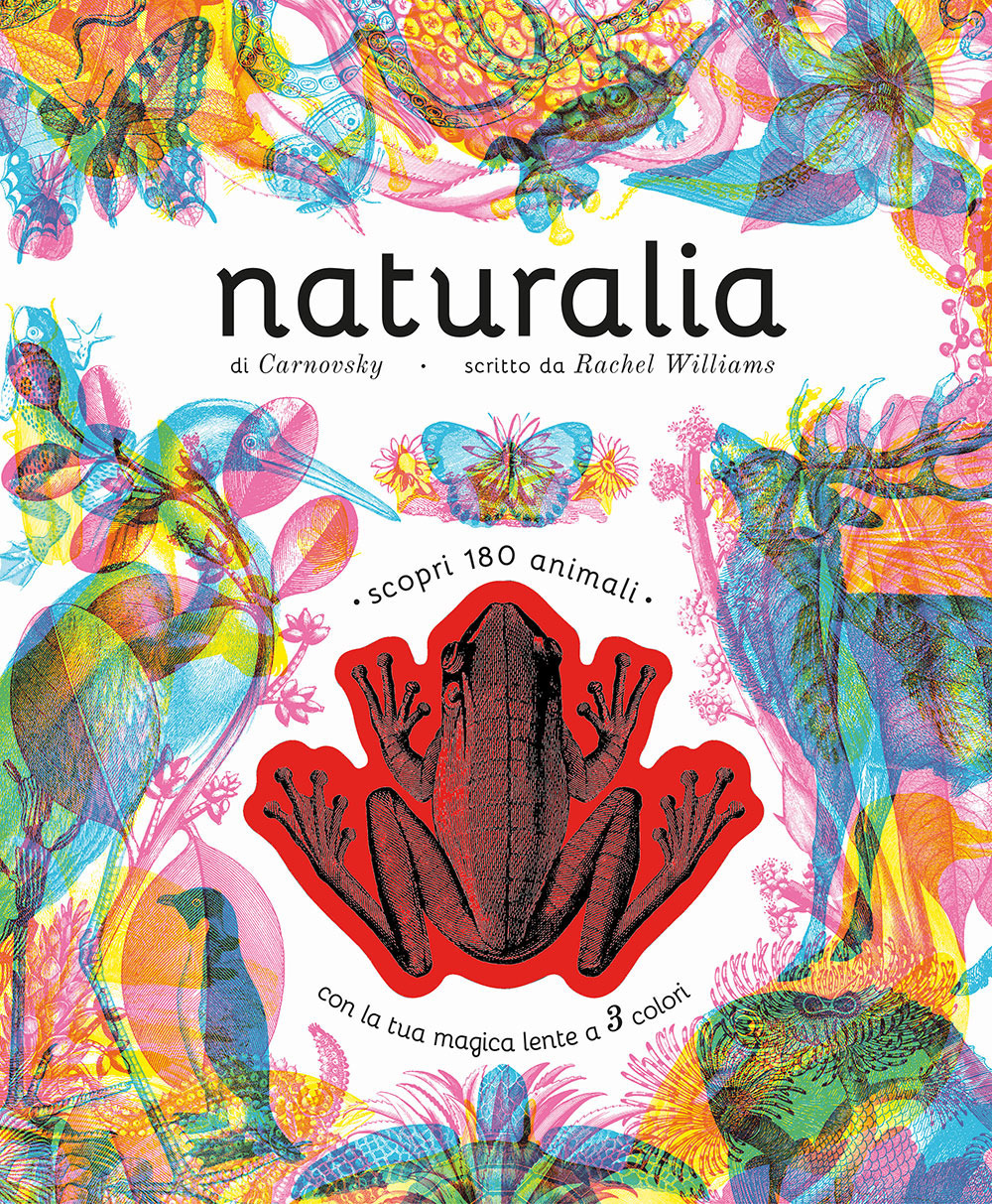 Naturalia. Scopri 180 animali con la tua magica lente a 3 colori