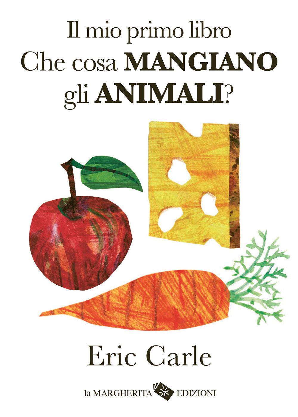 Il mio primo libro. Che cosa mangiano gli animali?