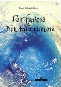 Per favore non fate rumore