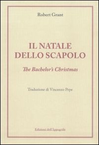 Il Natale dello scapolo. Ediz. italiana e inglese