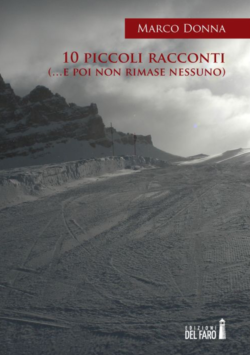 10 piccoli racconti (... e poi non rimase nessuno)