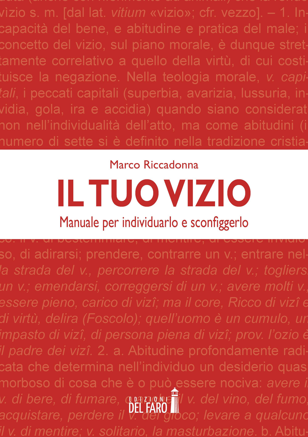 Il tuo vizio. Manuale per individuarlo e sconfiggerlo