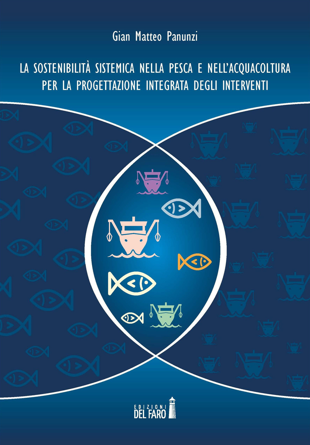 La sostenibilità sistemica nella pesca e nell’acquacoltura per la progettazione integrata degli interventi