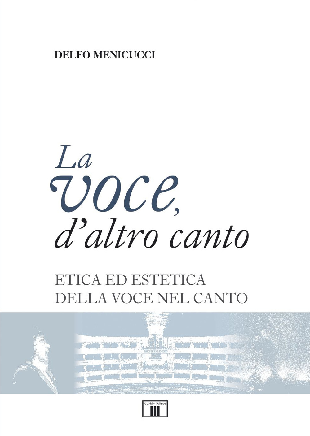 La voce, d'altro canto. Etica ed estetica della voce nel canto