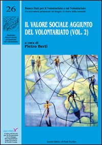 Il valore sociale aggiunto del volontariato. Vol. 2