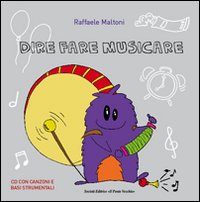 Dire fare musicare