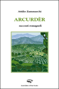 Arcurdér. Ricordi romagnoli