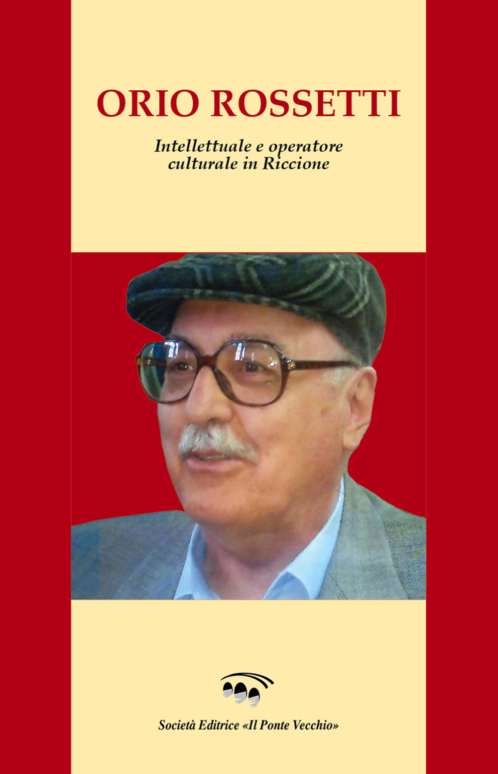 Orio Rossetti. Intellettuale e operatore culturale in Riccione