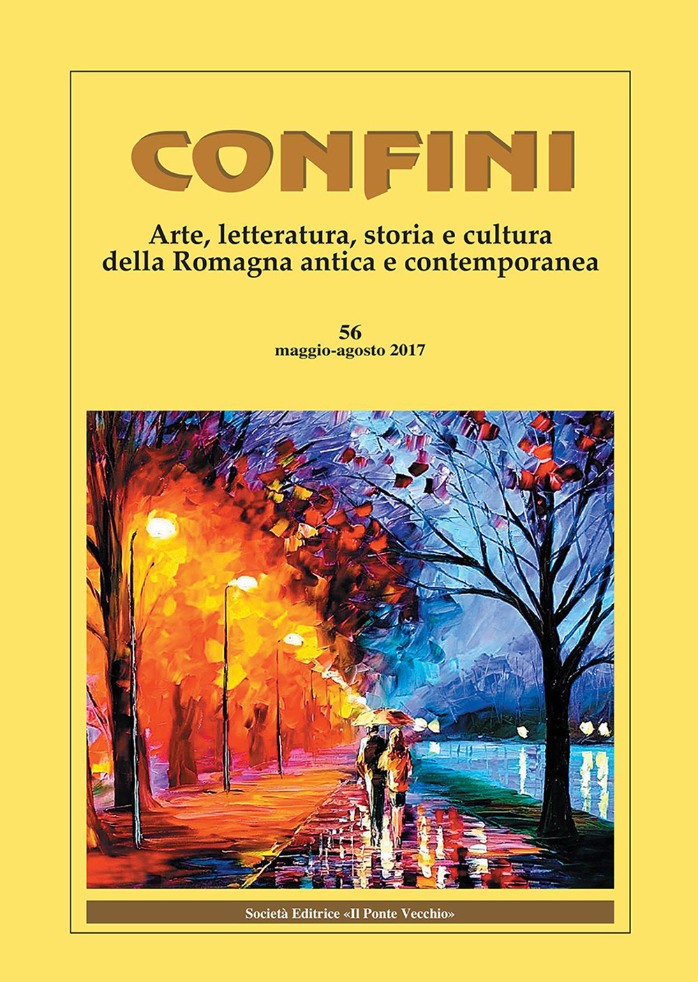 Confini. Arte, letteratura, storia e cultura della Romagna antica e contemporanea. Vol. 56
