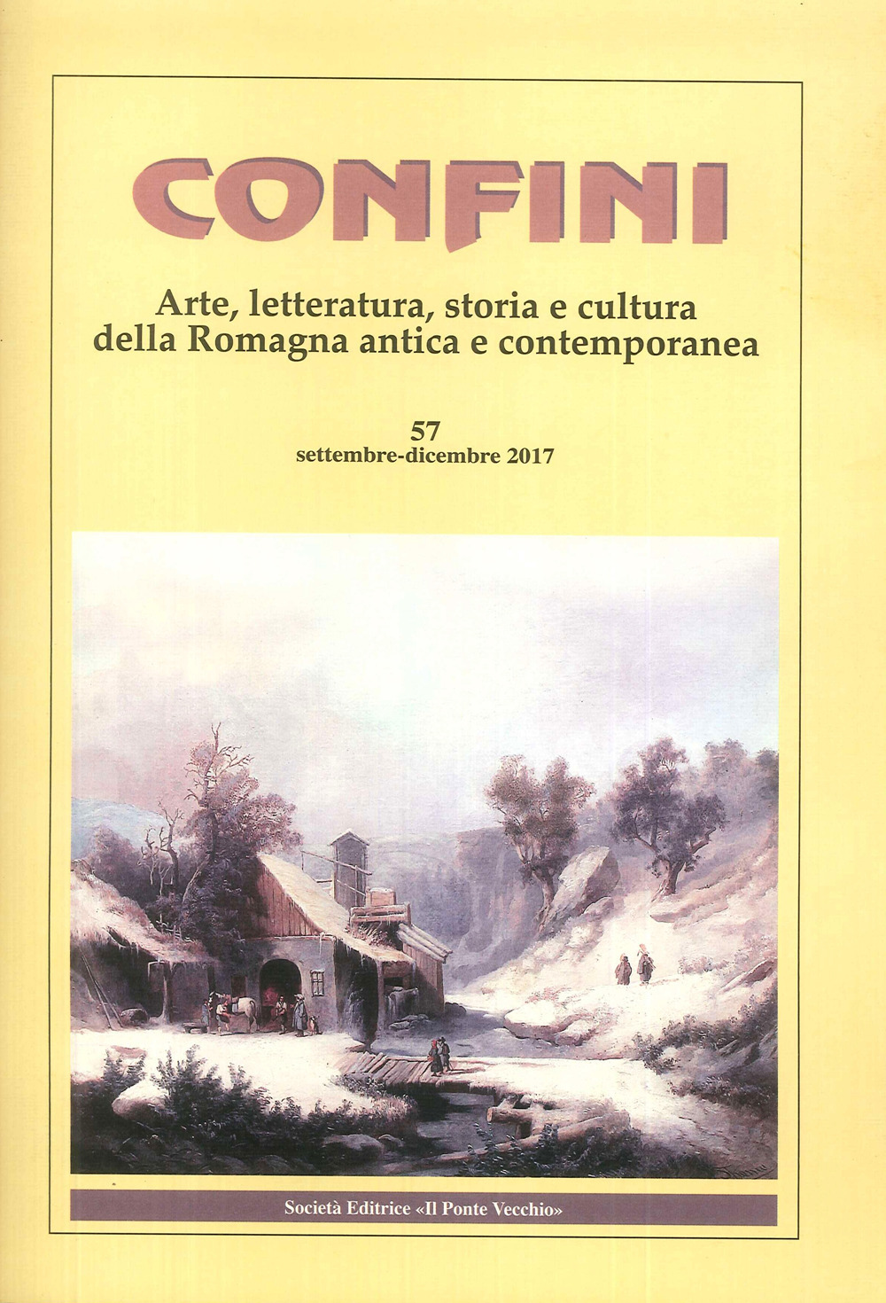 Confini. Arte, letteratura, storia e cultura della Romagna antica e contemporanea. Vol. 57
