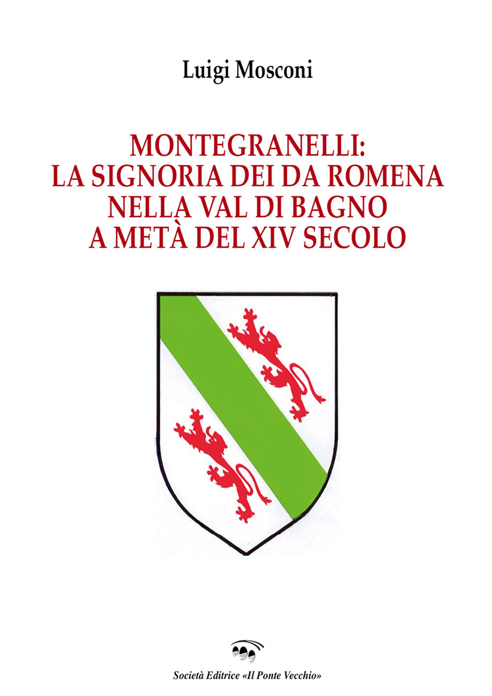 Montegranelli: la Signoria dei Da Romena nella Val di Bagno a metà del XIV Secolo