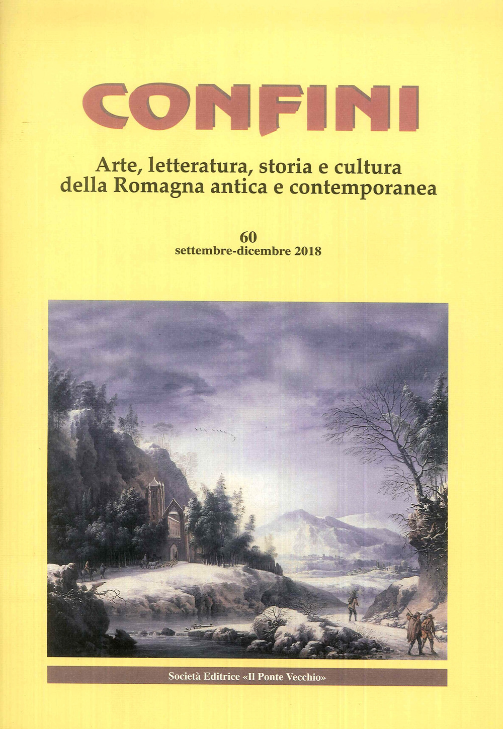 Confini. Arte, letteratura, storia e cultura della Romagna antica e contemporanea. Vol. 60: Settembre-dicembre