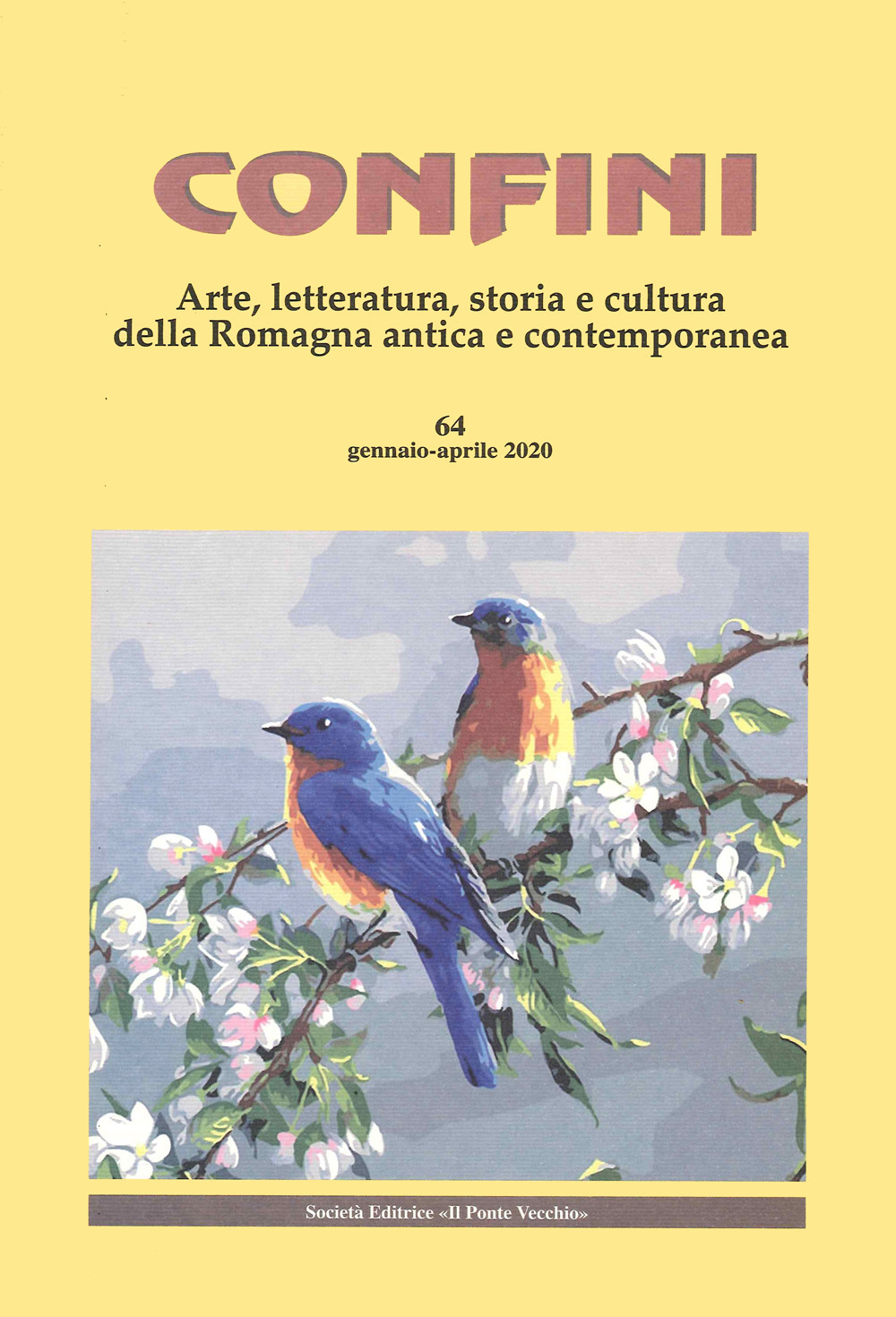 Confini. Arte, letteratura, storia e cultura della Romagna antica e contemporanea. Vol. 64