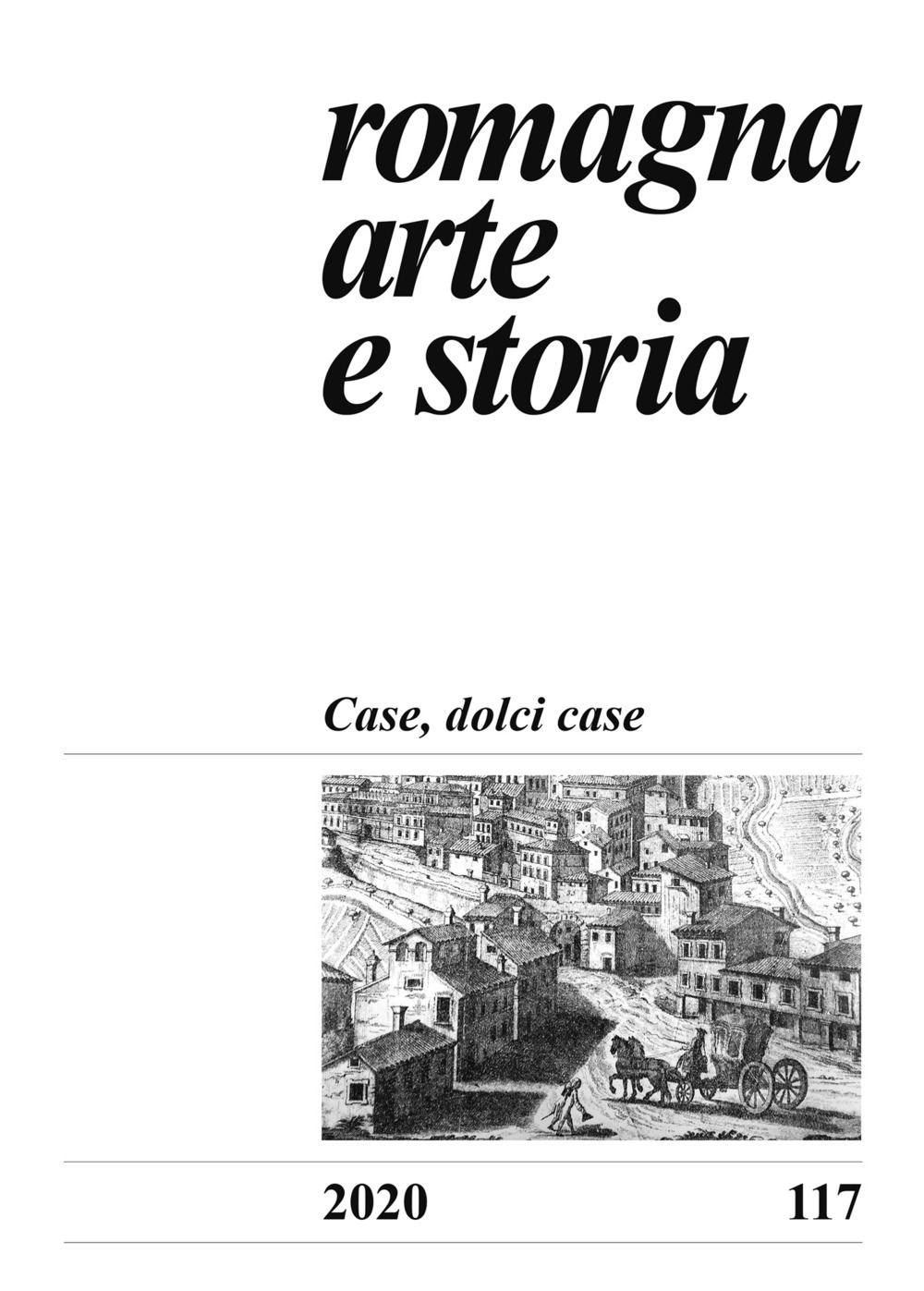 Romagna. Arte e storia. Vol. 117: Case, dolci case