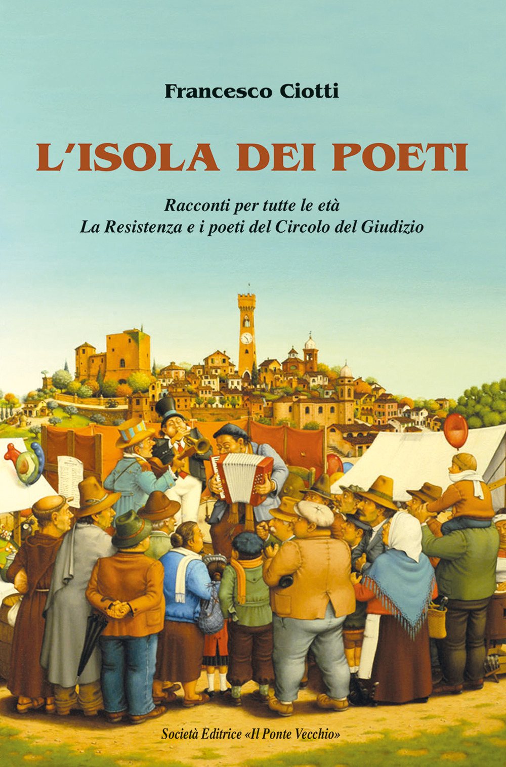 L'isola dei poeti. Racconti per tutte le età. La Resistenza e i poeti del Circolo del Giudizio